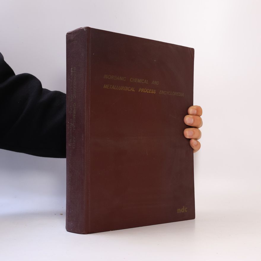 Marshall Sittig Inorganic Chemical and Metallurgical Process Encyclopedia
