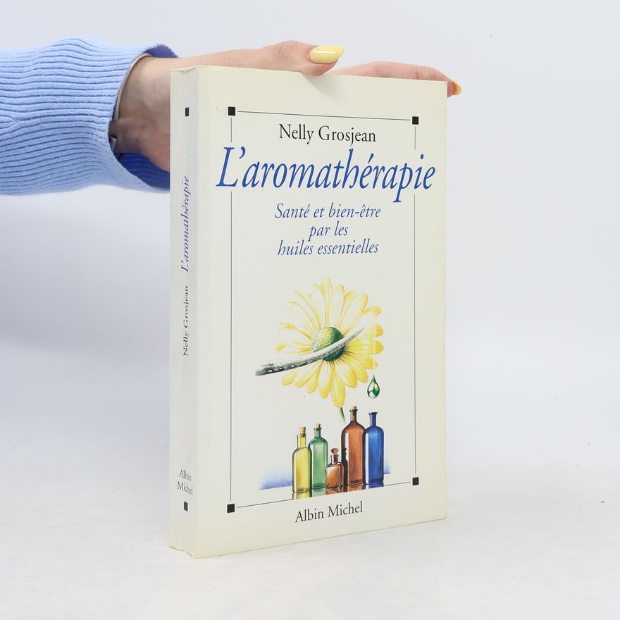 Nelly Grosjean L'aromathérapie