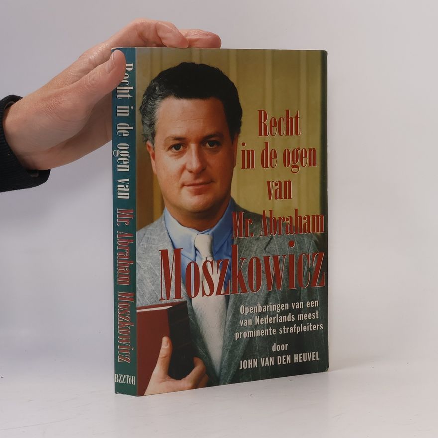 John van den Heuvel Recht in de ogen van Mr. Abraham Moszkowicz