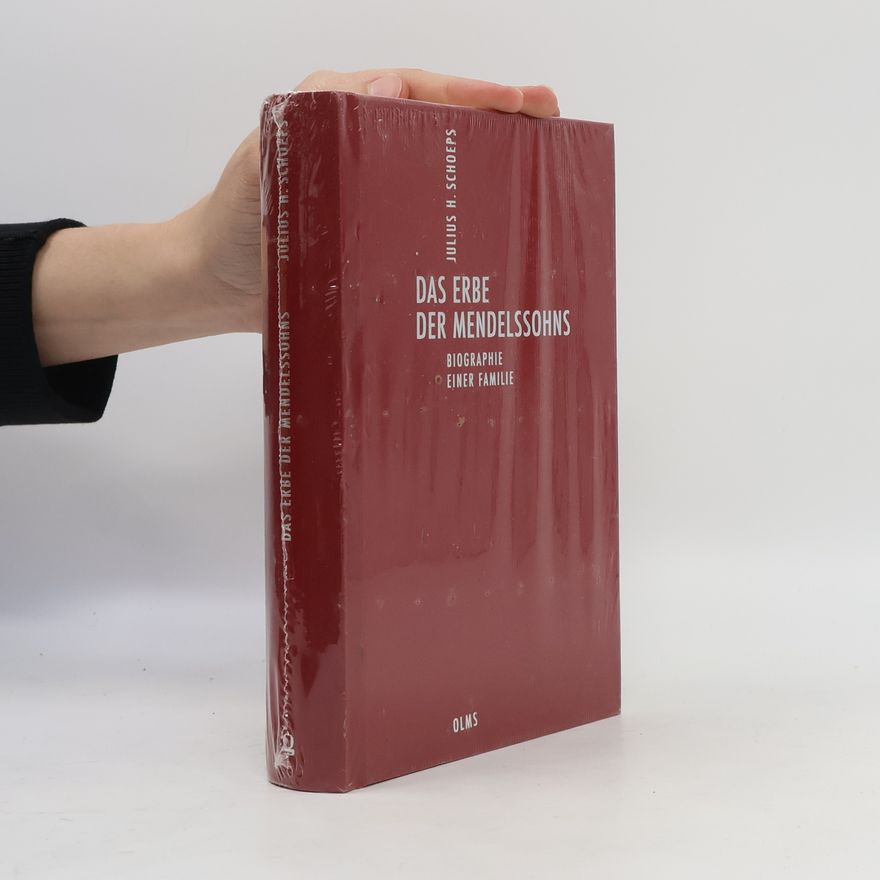 Julius H. Schoeps Deutsch-jüdische Geschichte durch drei Jahrhunderte: ausgewählte Schriften in 10 Bänden - 2: Das Erbe der Mendelssohns