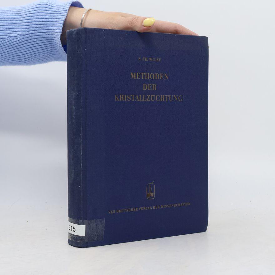 Klaus Thomas Wilke Methoden der Kristallzüchtung