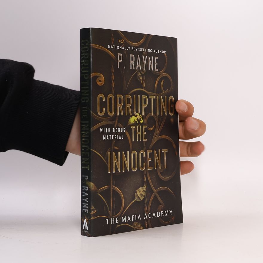 P. Rayne The Mafia Academy Series - 2: Corrupting the Innocent