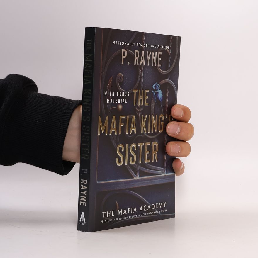 P. Rayne The Mafia Academy Series - 3: The Mafia King's Sister