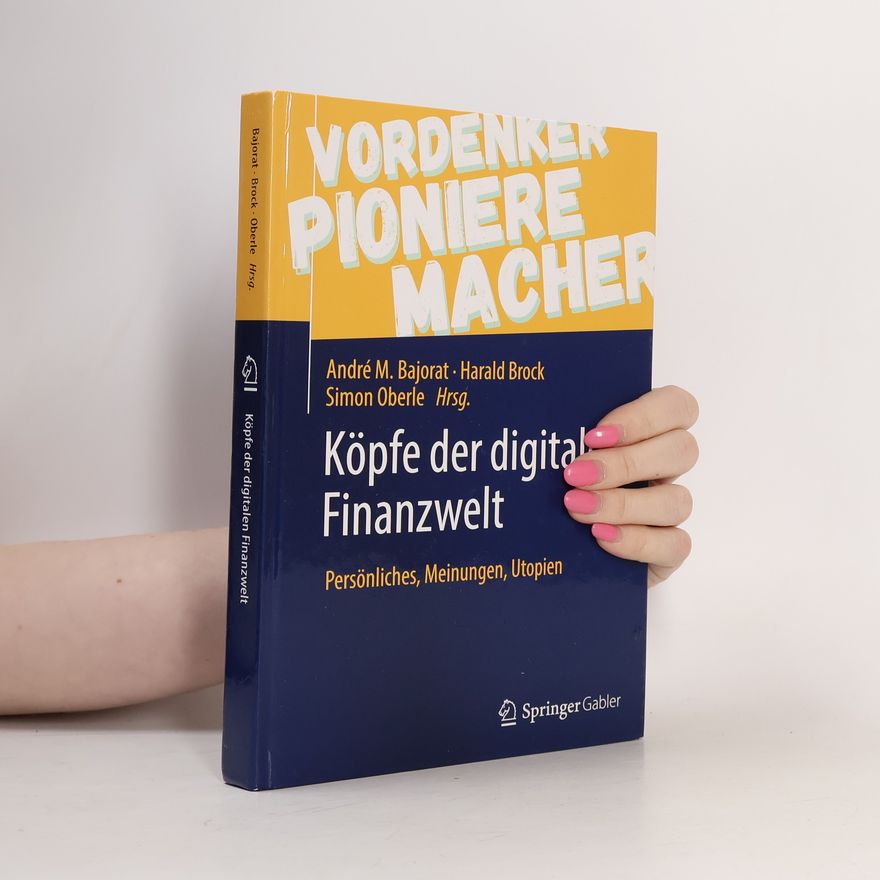 André M. Bajorat Köpfe der digitalen Finanzwelt