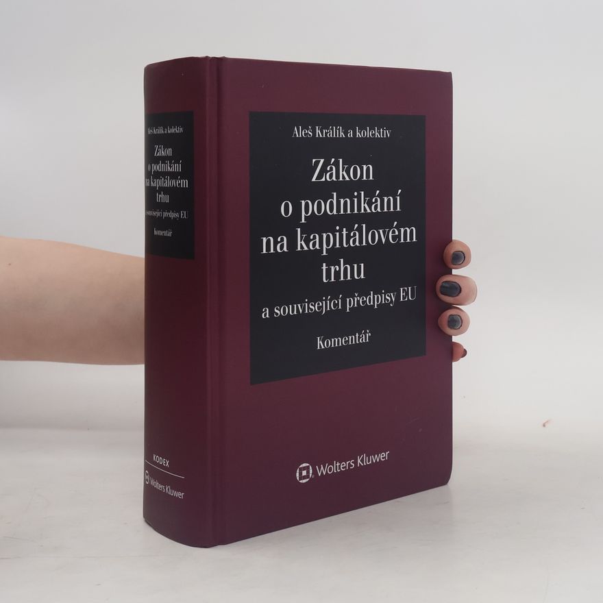 Aleš Králík Zákon o podnikání na kapitálovém trhu a související předpisy EU. Komentář