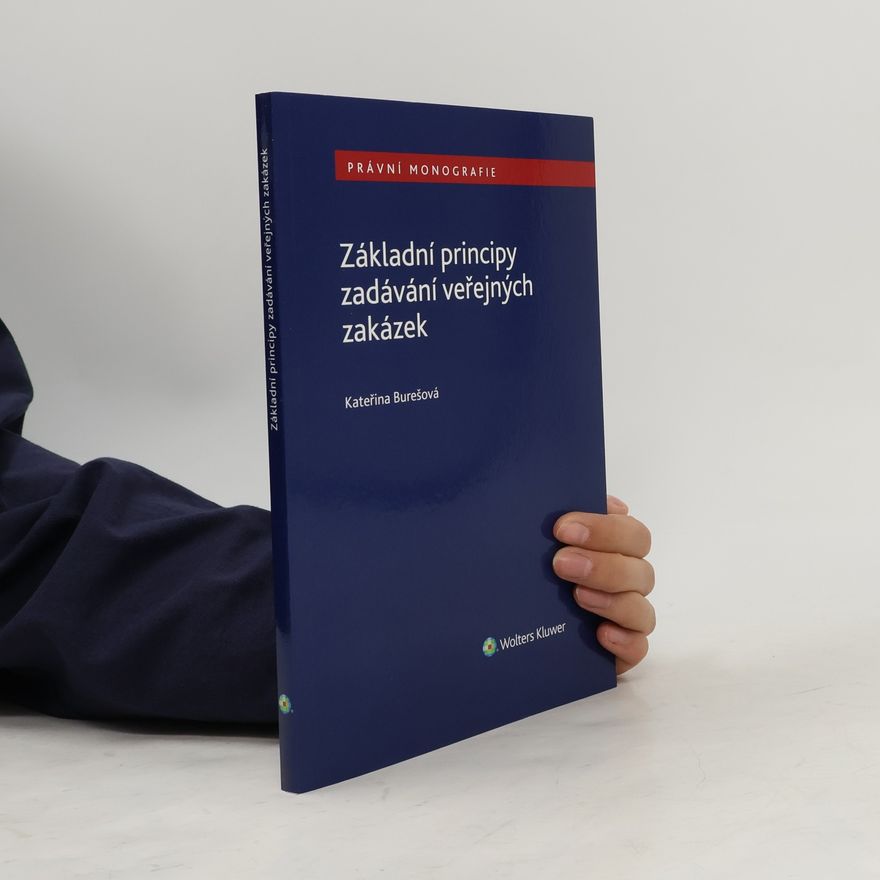 Kateřina Burešová Základní principy zadávání veřejných zakázek