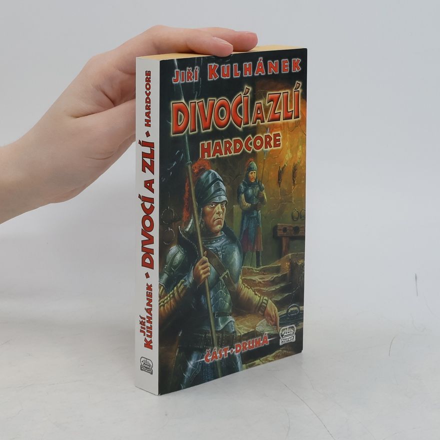 Jiří Kulhánek Divocí a zlí 2. Hardcore