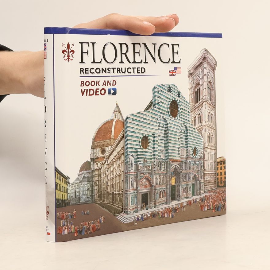 Autorenkollektiv Firenze Ricostruita. Florence Reconstructed. With Video Online.