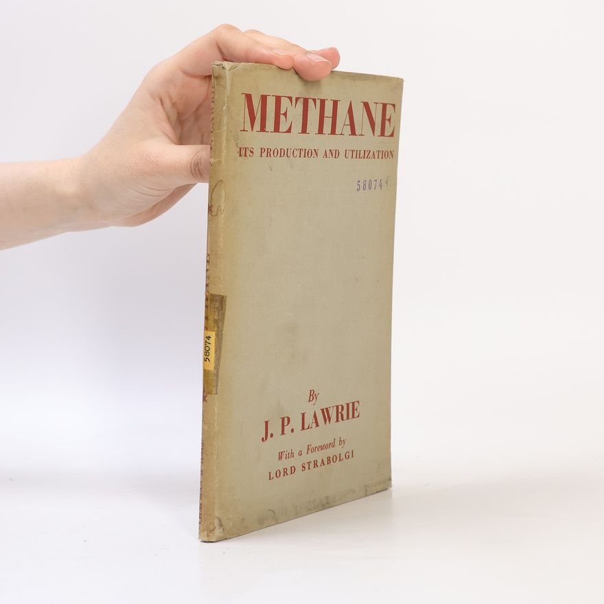 J. P. Lawrie Methane Its Production and Utilization