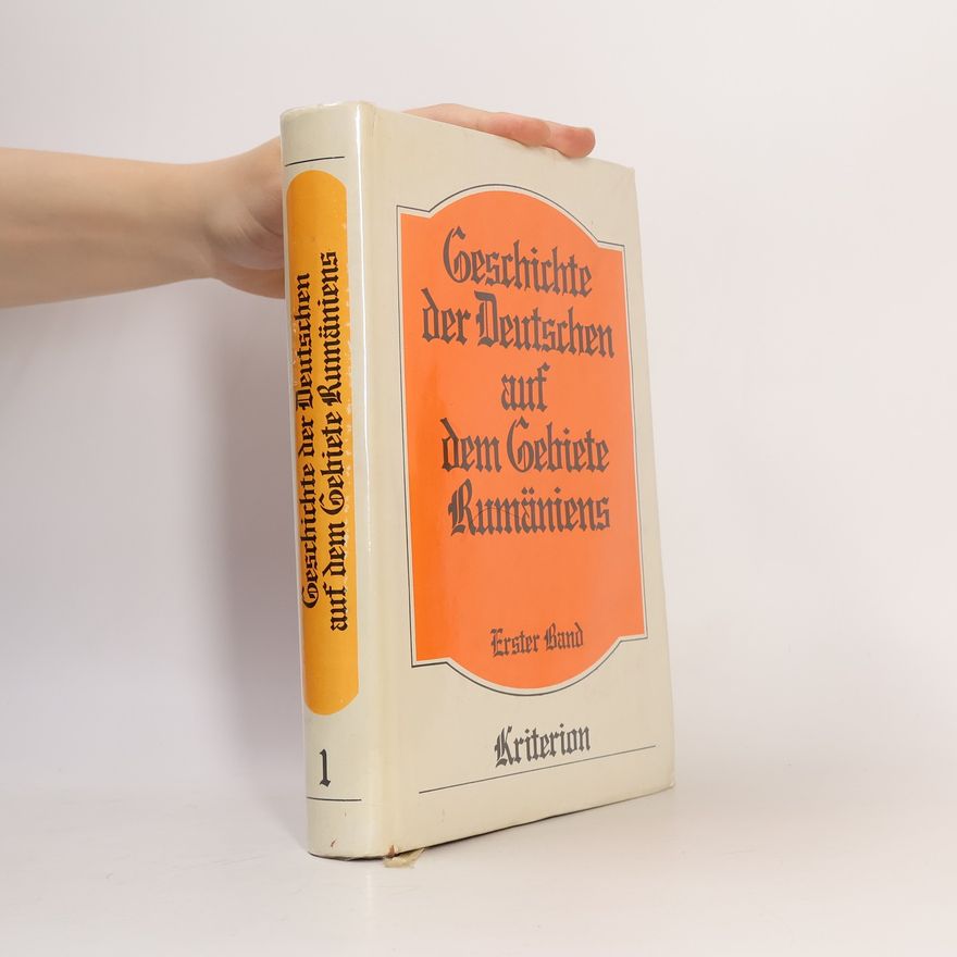 Various authors Geschichte der Deutschen auf dem Gebiete Rumäniens. 1