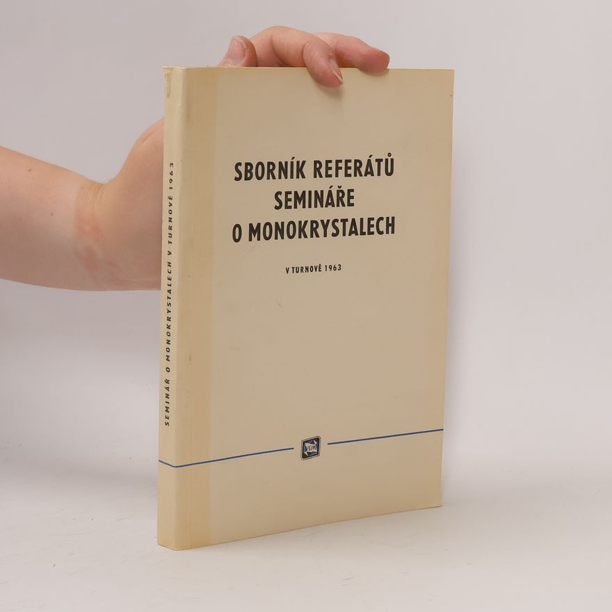 Autorenkollektiv Sborník referátů. Semináře o monokrystalech