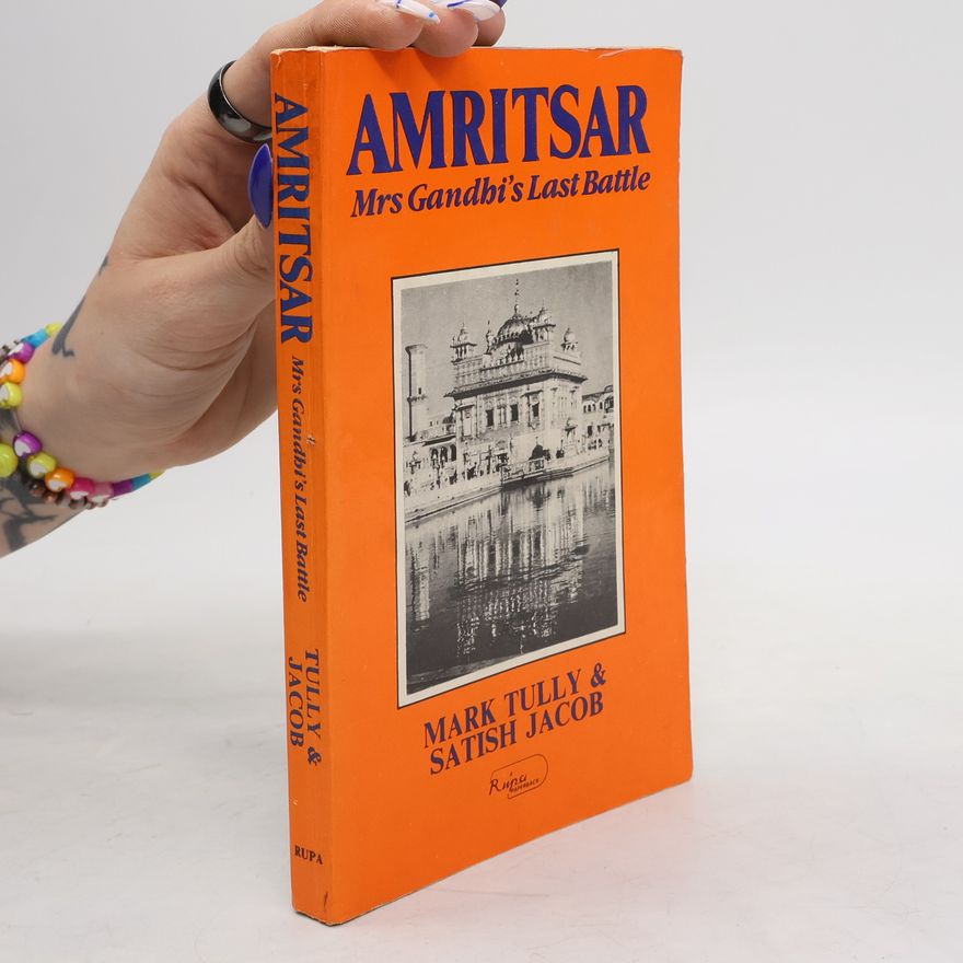 Satish Jacob Amritsar: Mrs. Gandhi's Last Battle