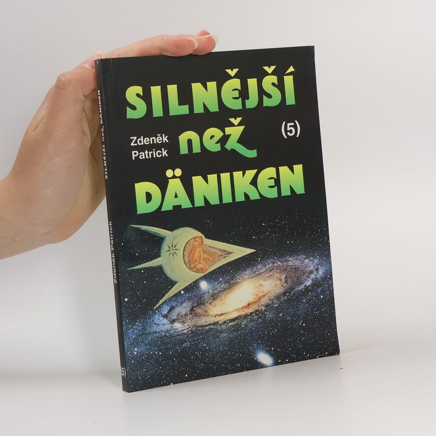 Zdeněk Patrick Silnější než Däniken. 5. díl