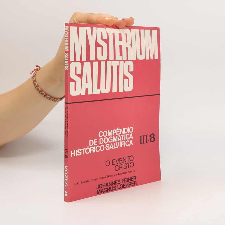 Various authors Mysterium salutis III/8. Compêndio de dogmatica histórico-salvífica