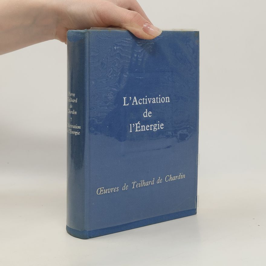 Teihard de Chardin L'Activation de l'Énergie