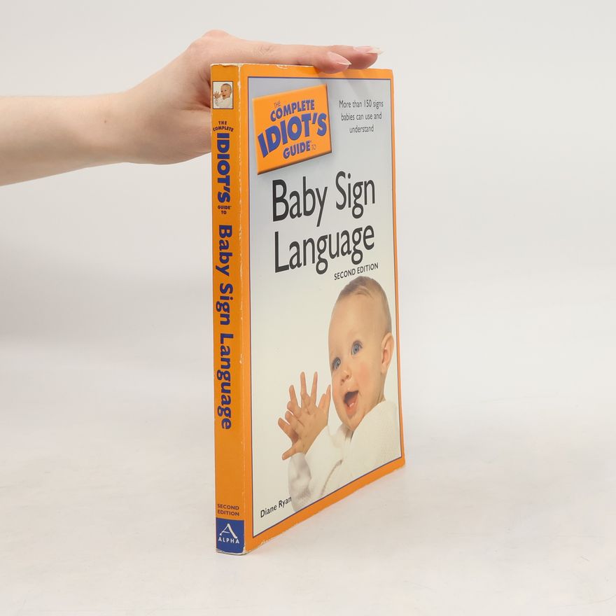 Diane Ryan The Complete Idiot's Guide to Baby Sign Language