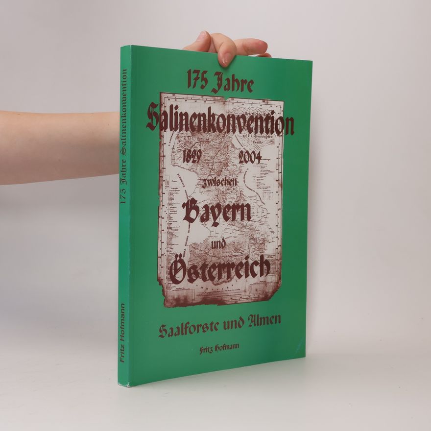 Fritz Hofmann 175 Jahre Salinenkonvention zwischen Bayern und Österreich