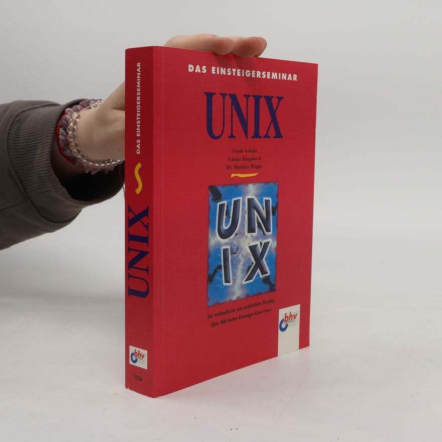 Matthias Wrigge Das Einsteigerseminar UNIX