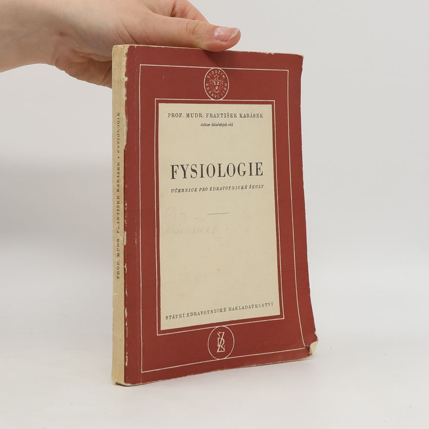 František Karásek Fysiologie. Učebnice pro zdravotnické školy