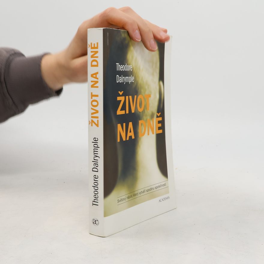 Theodore Dalrymple Život na dně