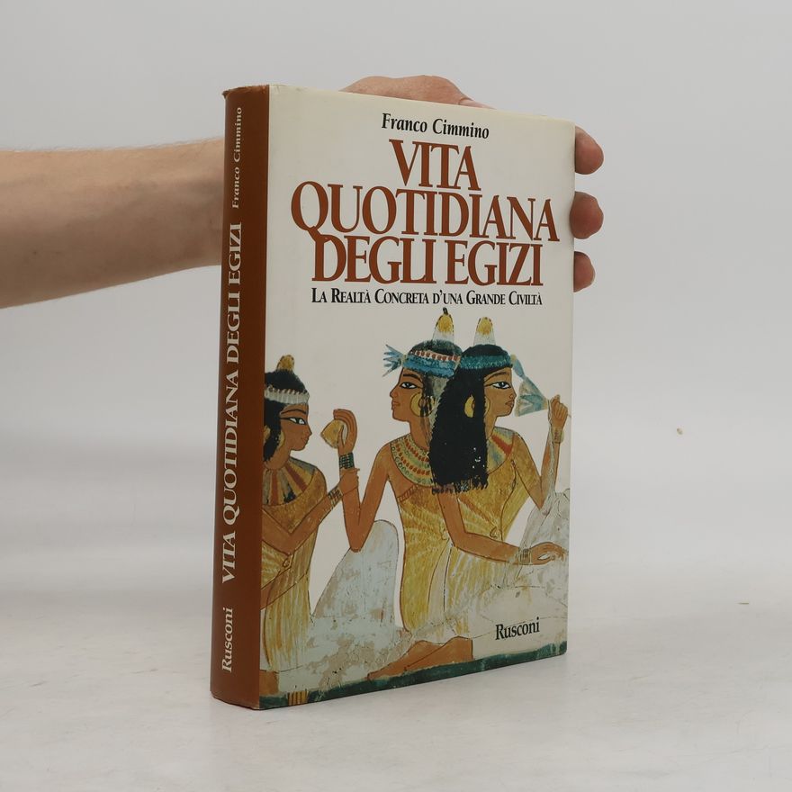 Franco Cimmino Vita quotidiana degli Egizi