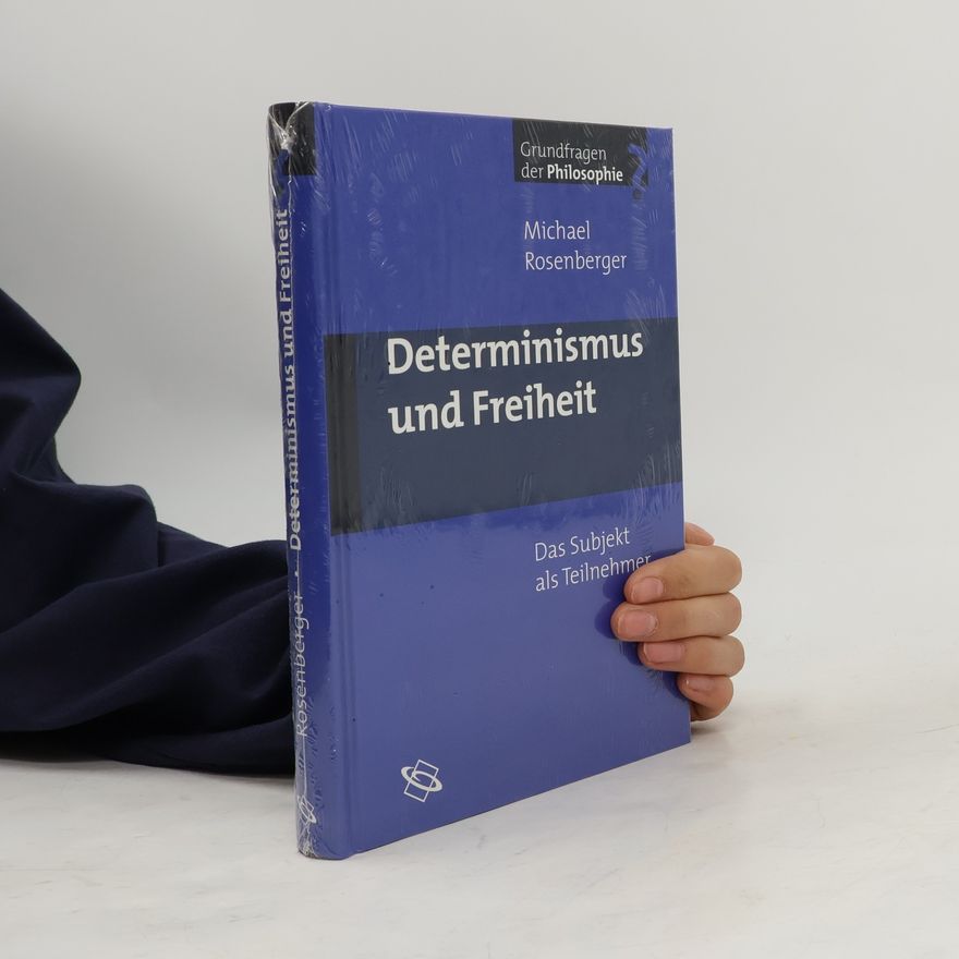 Michael Rosenberger Determinismus und Freiheit