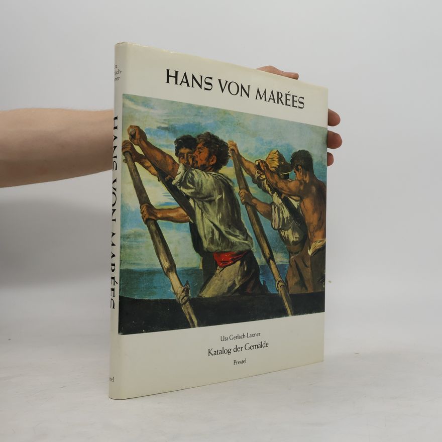 Uta Laxner Gerlach Hans von Marées
