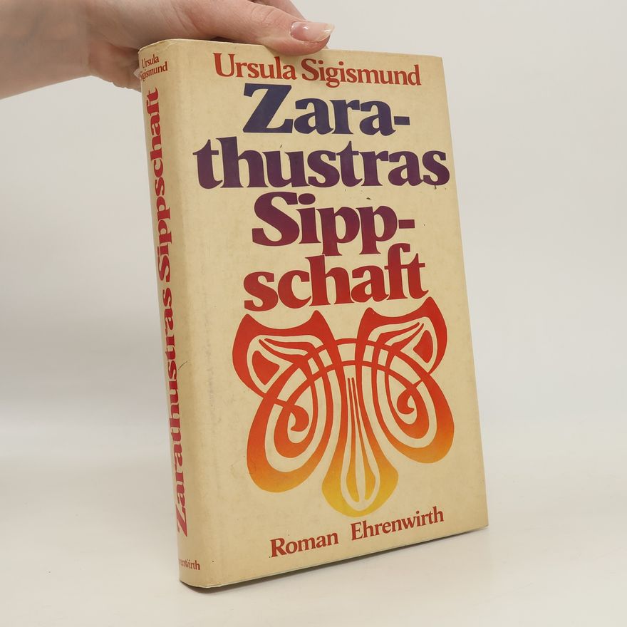 Ursula Sigismund Zarathustras Sippschaft
