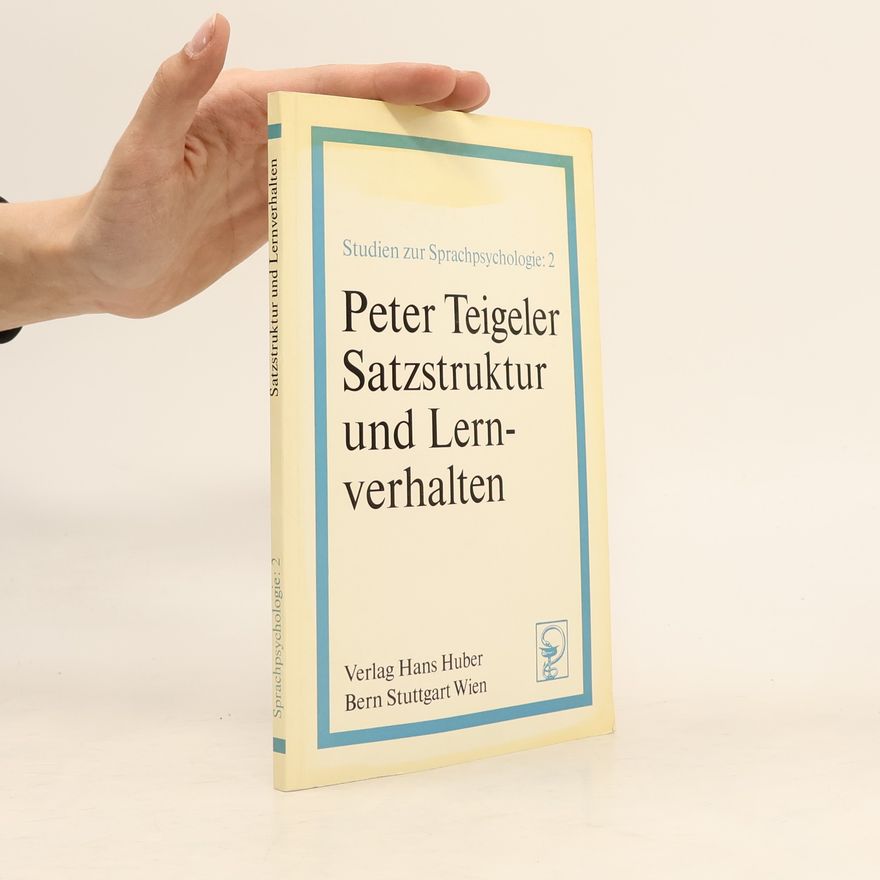 Peter Teigeler Studien zur Sprachpsychologie - 2: Satzstruktur und Lernverhalten