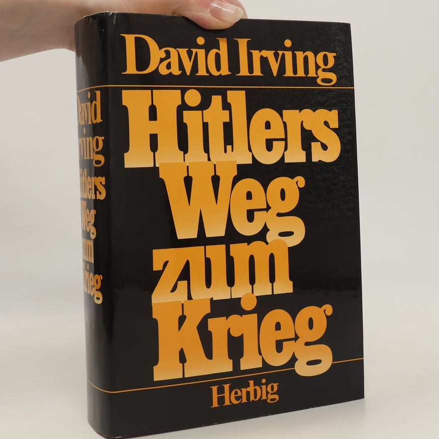 David Irving Hitlers Weg zum Krieg