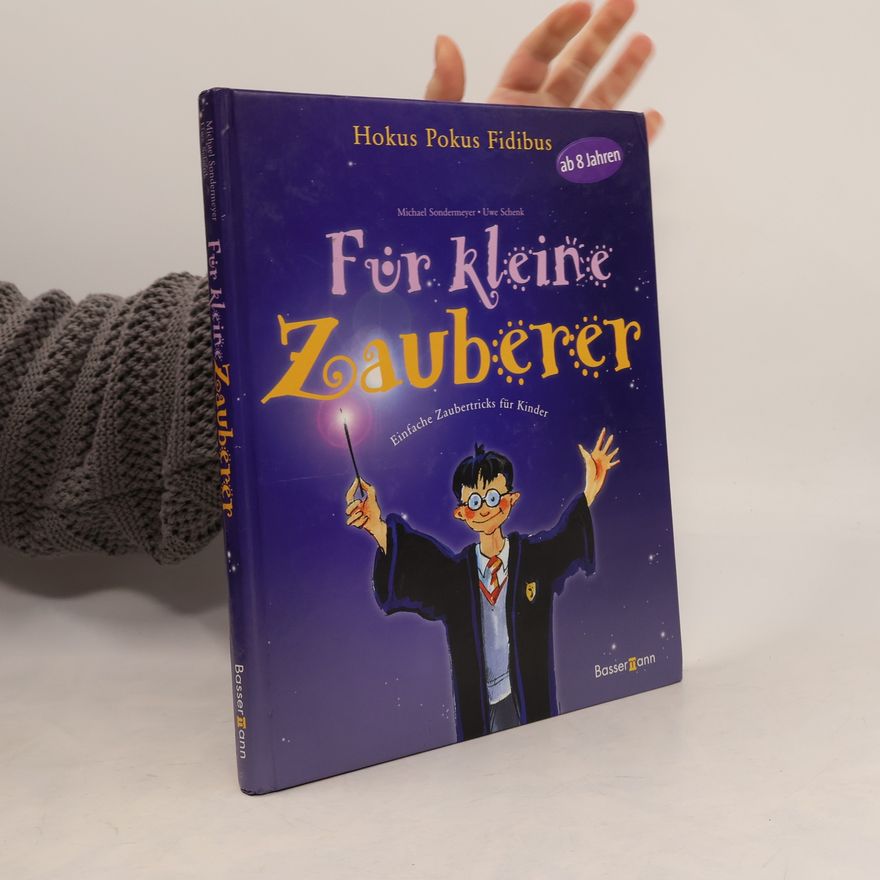 Uwe Schenk Hokus Pokus Fidibus für kleine Zauberer