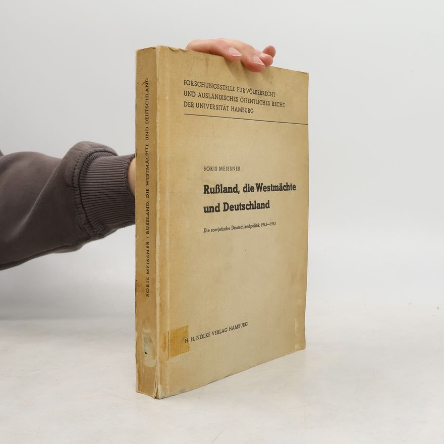 Boris Meissner Rußland, die Westmächte und Deutschland