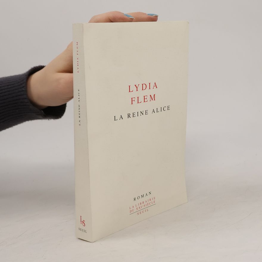 Lydia Flem La Reine Alice