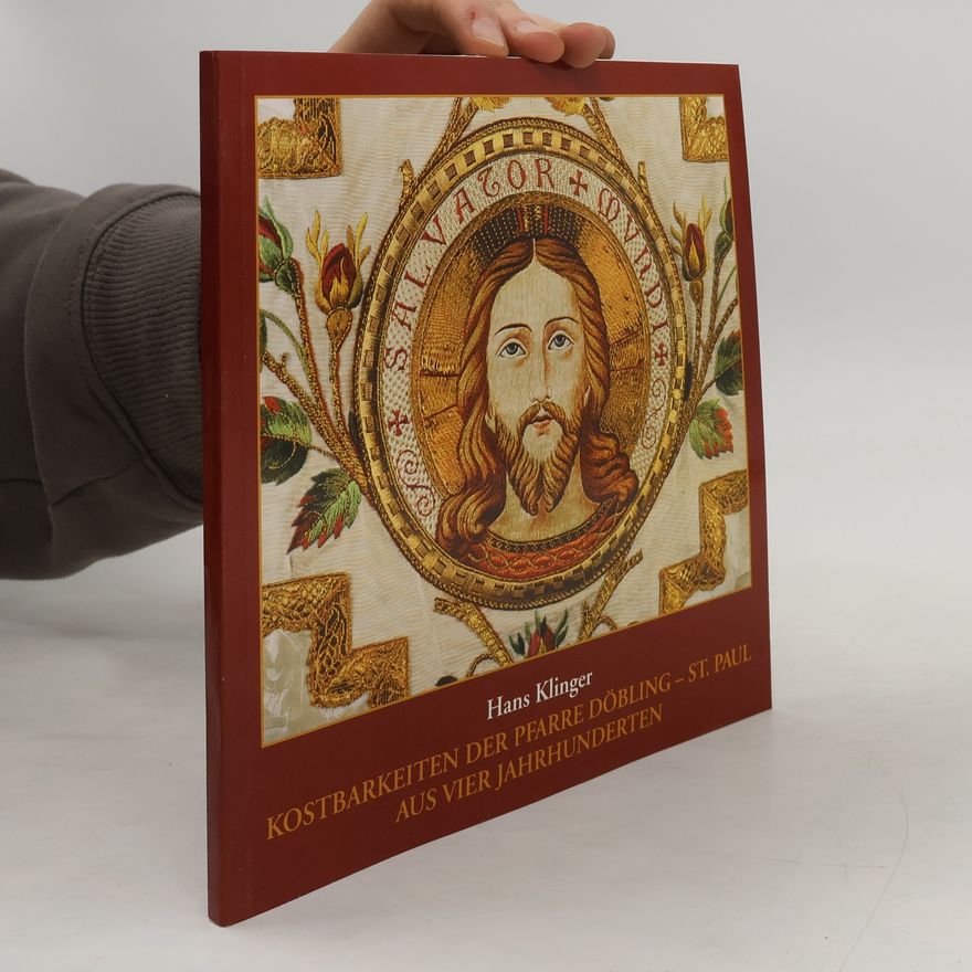 Hans Klinger Kostbarkeiten der Pfarre Döbling. St. Paul aus vier Jahrhunderten