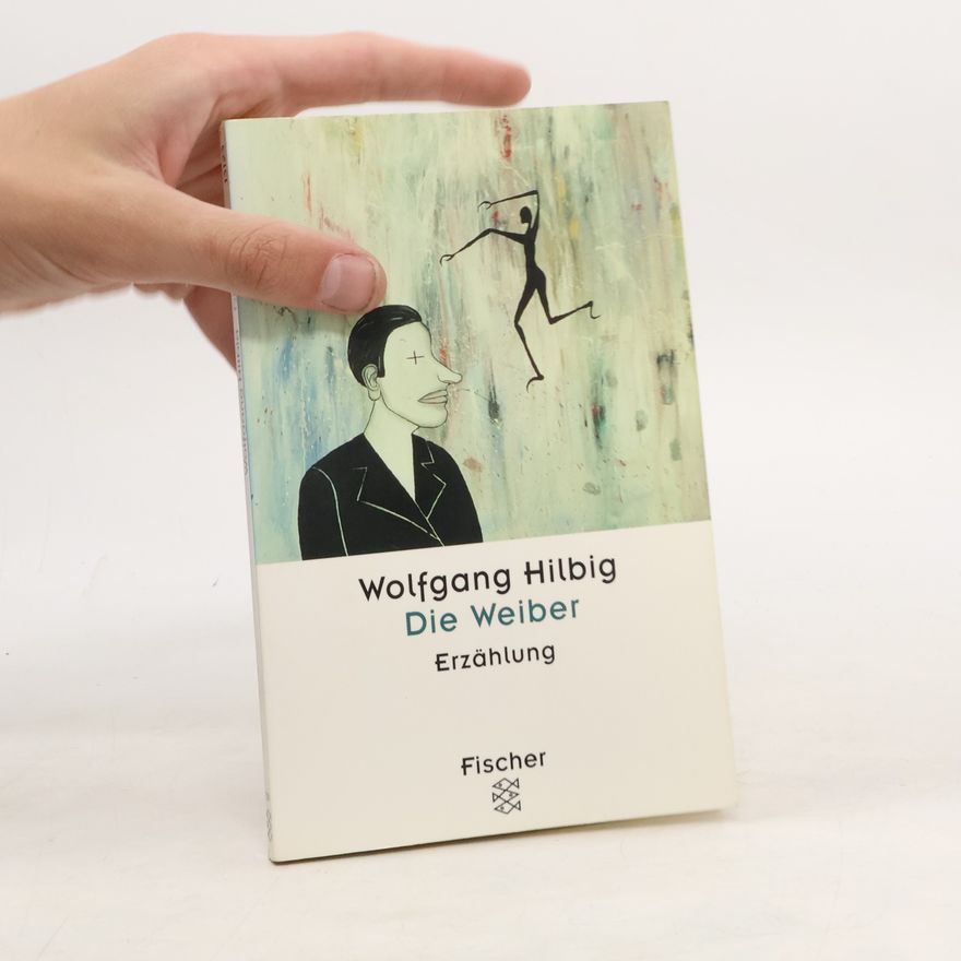 Wolfgang Hilbig Die Weiber