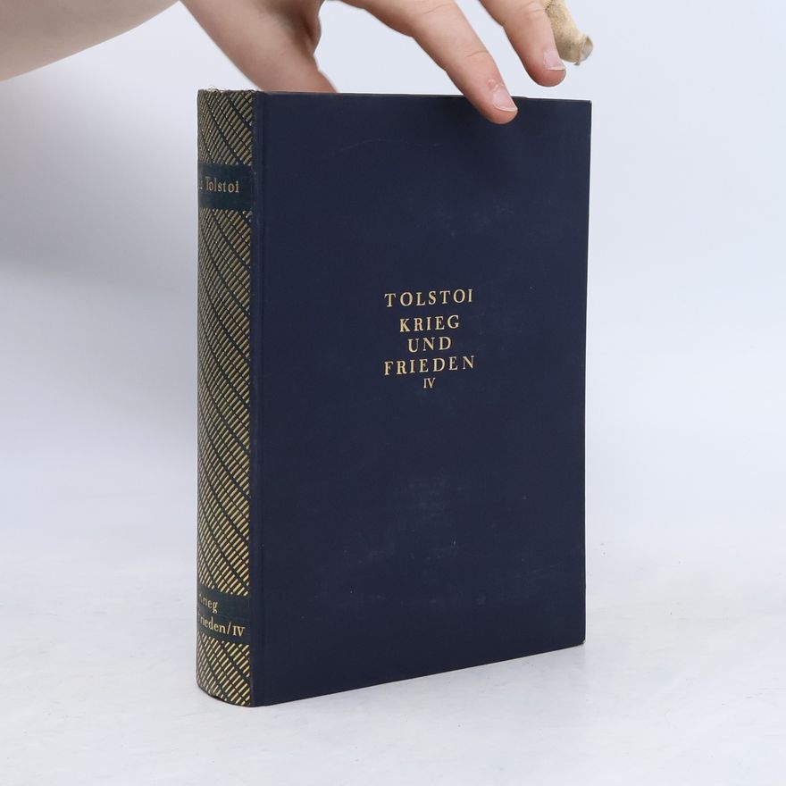 Lew Nikolajewitsch Tolstoi Krieg und Frieden IV