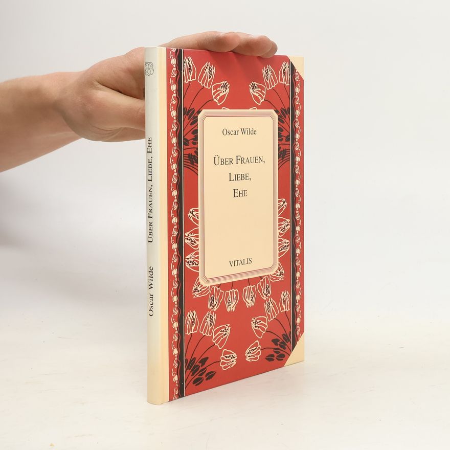 Oscar Wilde Über Frauen, Liebe, Ehe