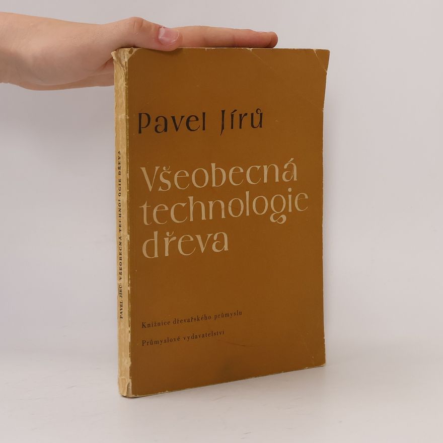 Pavel Jírů Všeobecná technologie dřeva