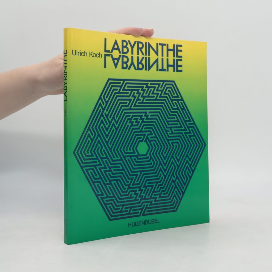 Ulrich Koch Labyrinthe, Labyrinthe