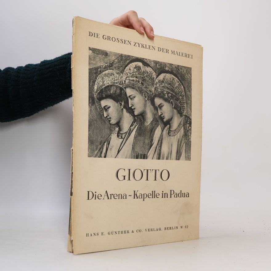 Matteo Marangoni Giotto : Die Arena-Kapelle in Padua