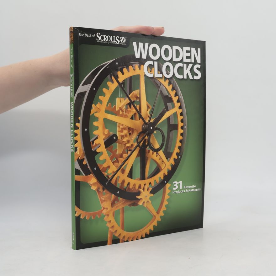 Editors of Scroll Saw Woodworking & Crafts Wooden Clocks