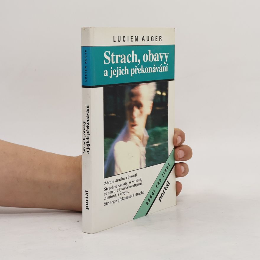 Lucien Auger Strach, obavy a jejich překonávání