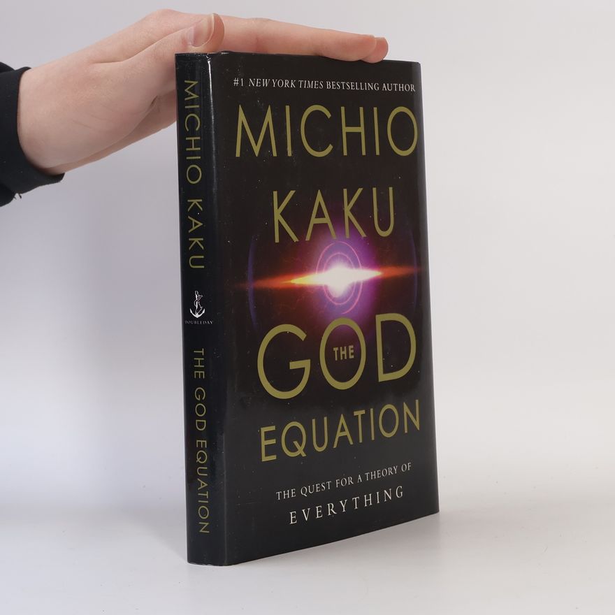 Michio Kaku The God Equation: The Quest for a Theory of Everything