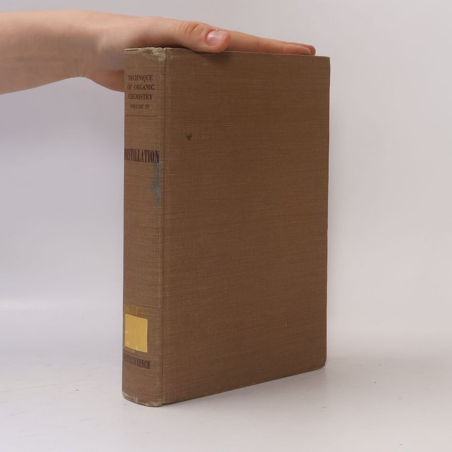 Various authors Technique of Organic Chemistry, Volume IV: Distillation