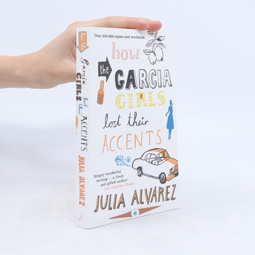 Julia Alvarez How the García girls lost their accents