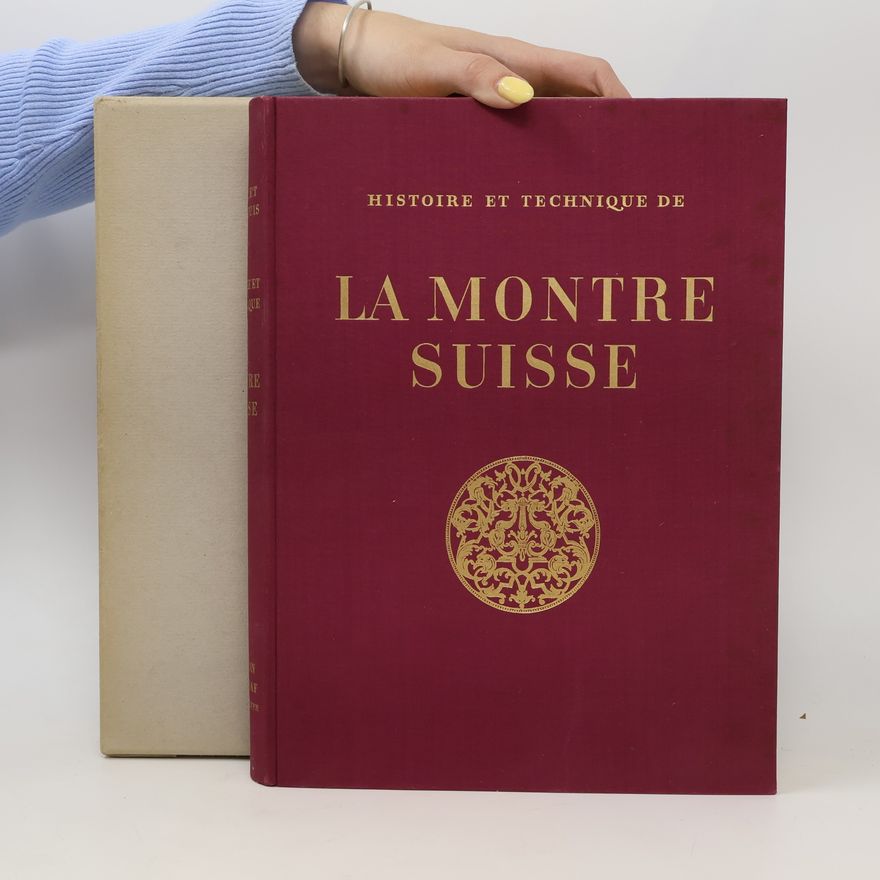 Eugene Jaquet Histoire et technique de la montre suisse de ses origines à nos jours