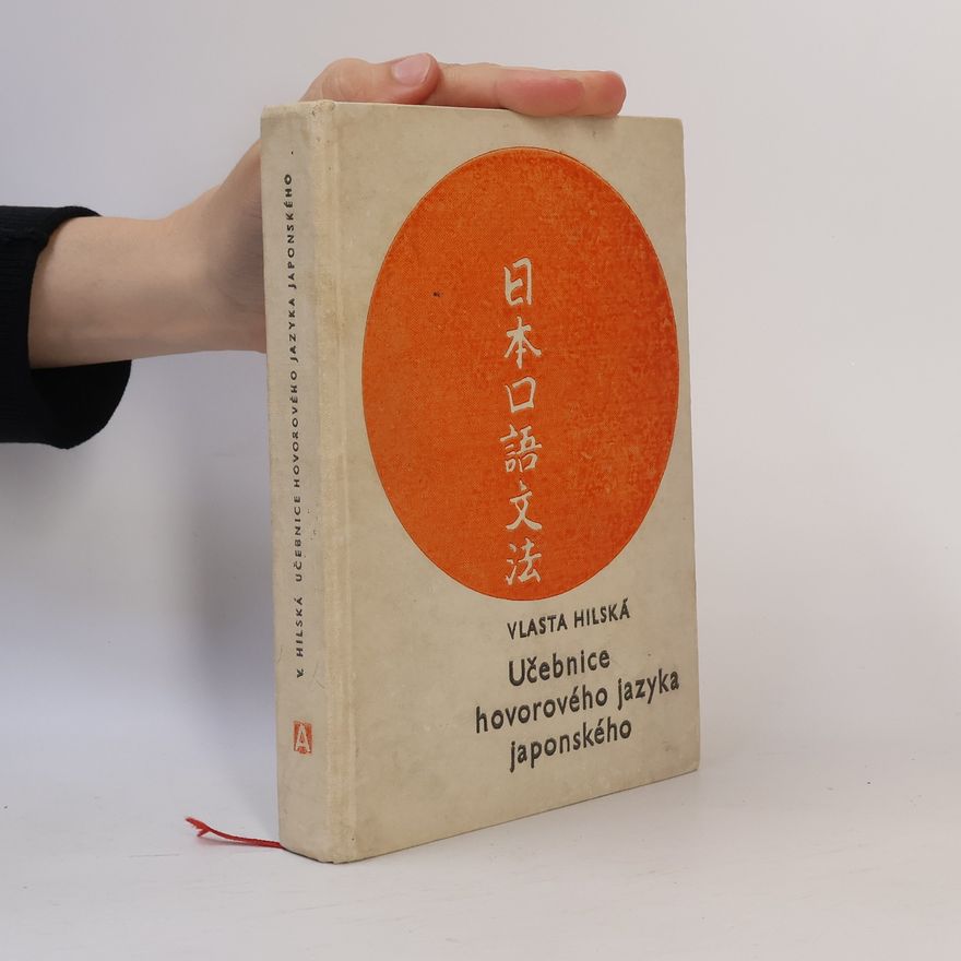 Vlasta Hilská Učebnice hovorového jazyka japonského (III. opravené a doplněné vydání)