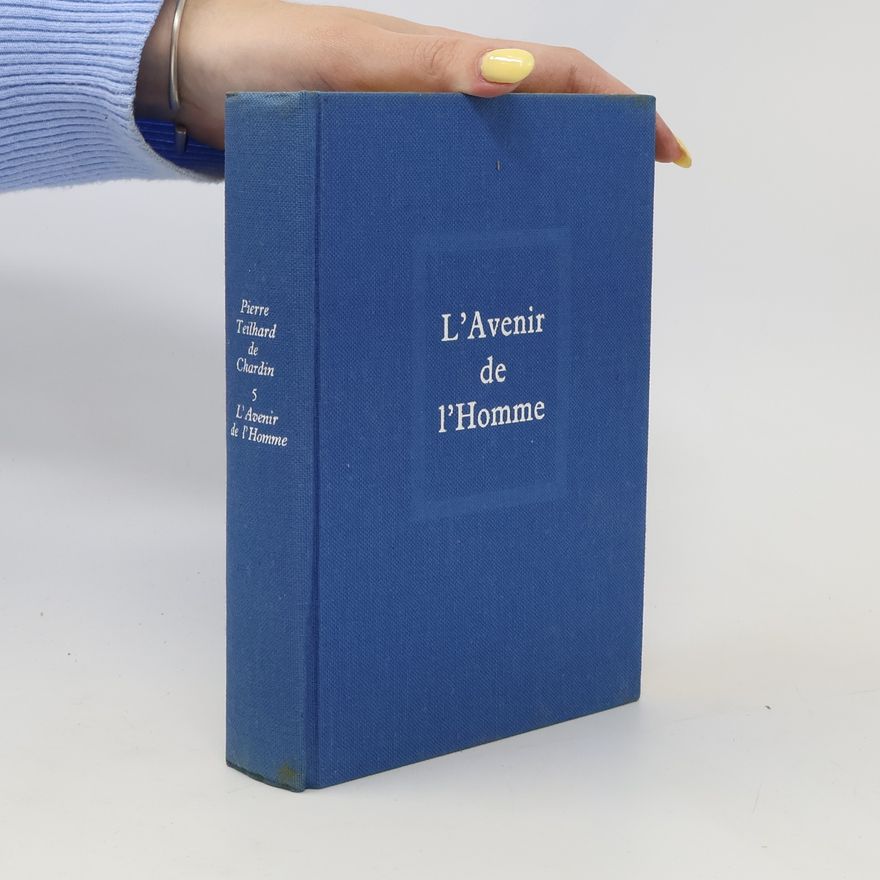 Pierre Teilhard de Chardin L'Avenir de l'Homme