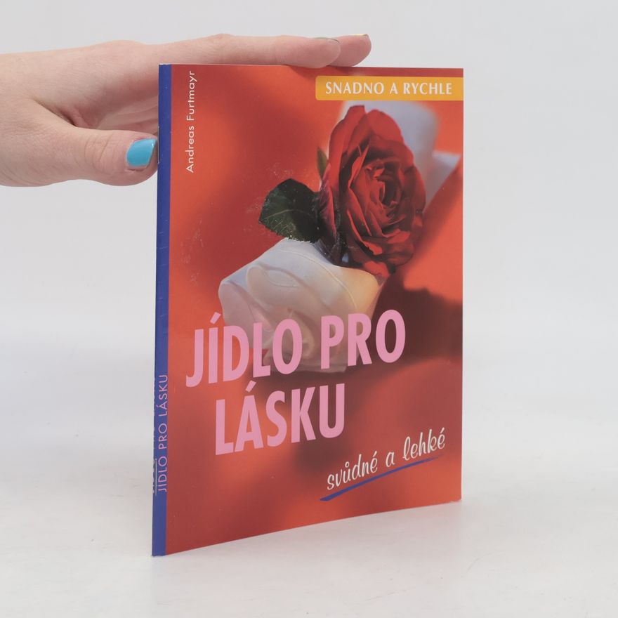 Andreas Furtmayr Jídlo pro lásku