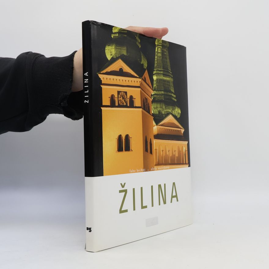 Alena Mačejková Žilina a okolie. Žilina and its surroundings